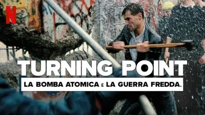 Turning Point - La Bomba atomica e la Guerra Fredda