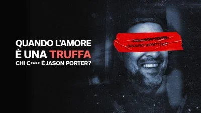 Quando l'amore è una truffa: Chi c* è Jason Porter?