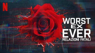Worst Ex Ever - Relazioni fatali