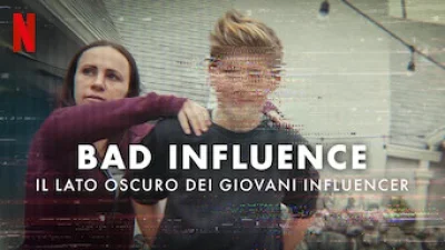 Bad Influence - il lato oscuro dei giovani influencer