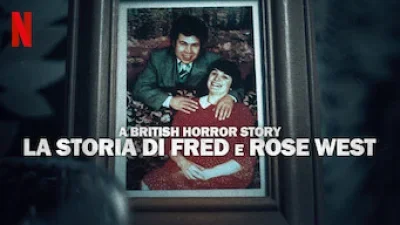 A British Horror Story - la storia di Fred e Rose West