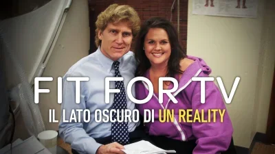 Fit for TV -  il lato oscuro di un reality