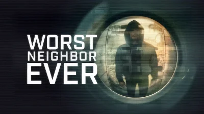 Worst Neighbor Ever - Vicini letali