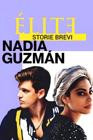 Elite storie brevi: Nadia Guzmán