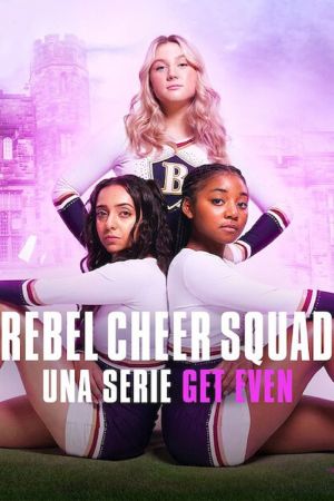 Rebel Cheer Squad: Una serie Get Even (2022)